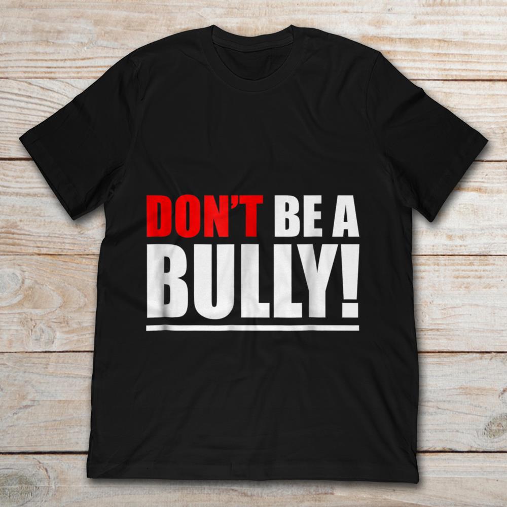 Don’t Be A Bully