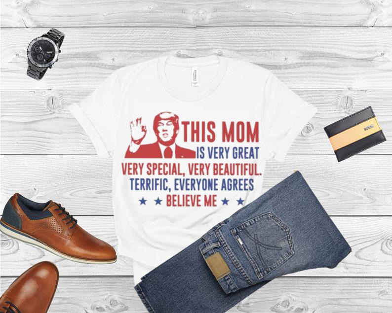 Donald Trump this mom is very gearst very special shirt