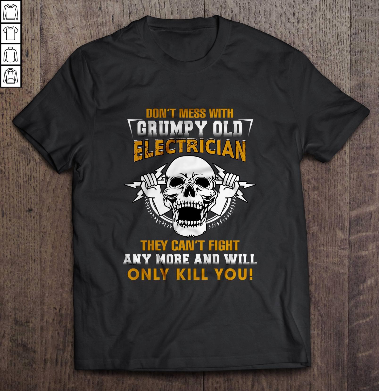 Don’t Mess With Grumpy Old Electrician They Can’t Fight Skull Gift Top