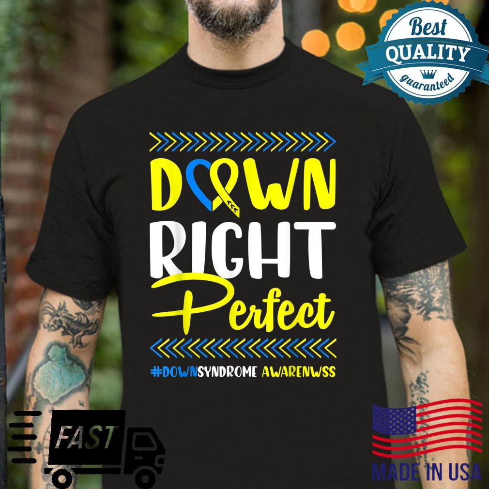 Down Syndrome Awareness Down Right Perfect Boys Girls Shirt