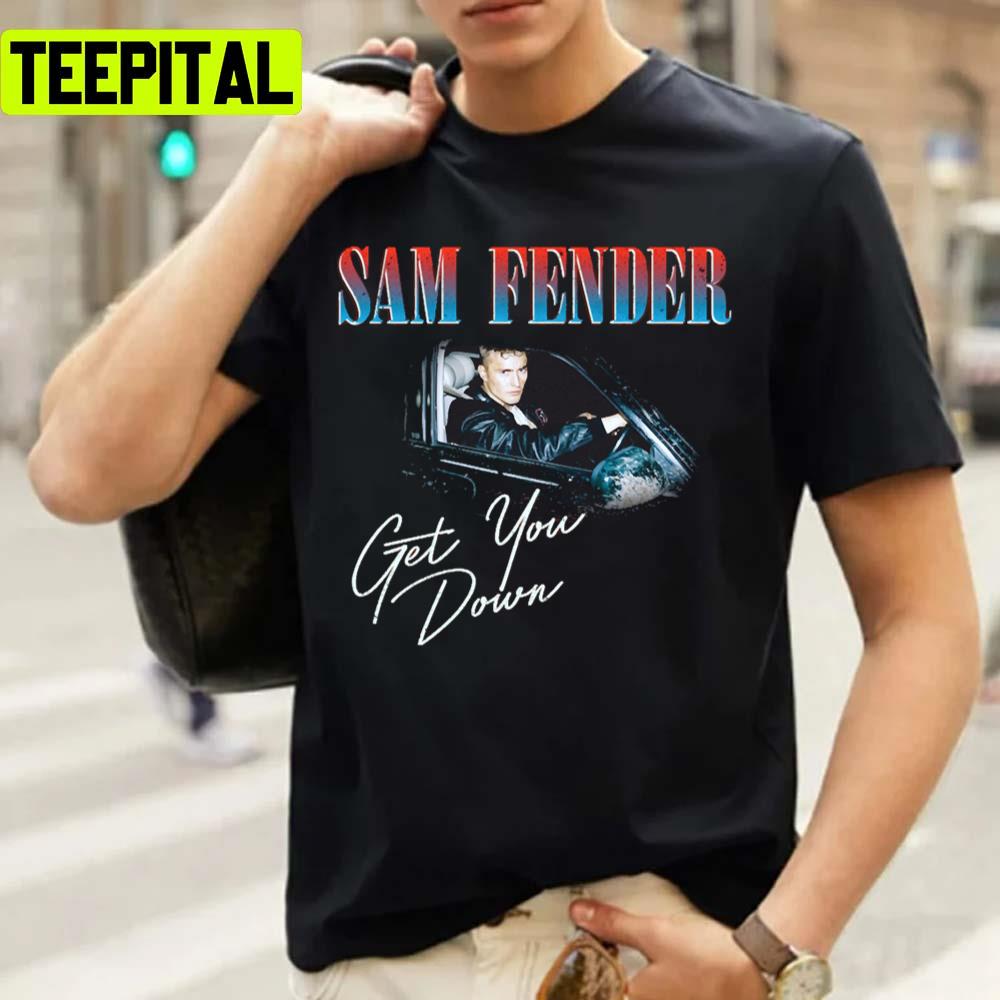 Driving Ar Sam Fender Get You Down Unisex T-Shirt