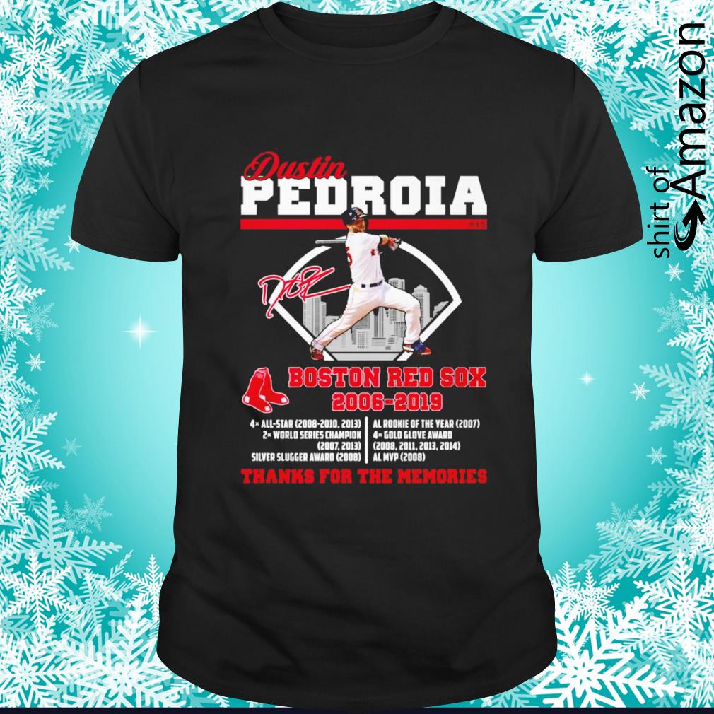 Dustin Pedroia Boston Red Sox 2006-2019 thanks for the memories signature shirt