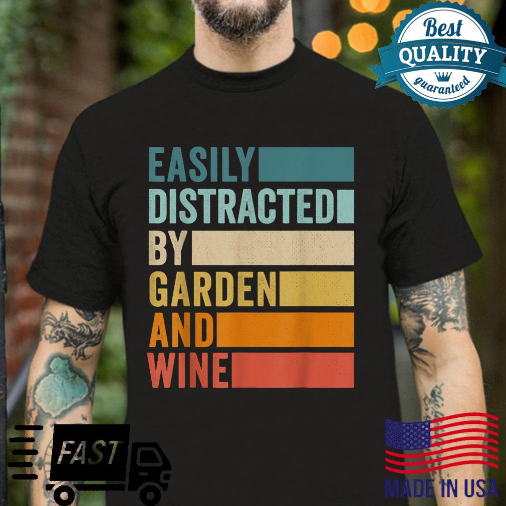 Easily Distracted By Garden And Wine Shirt