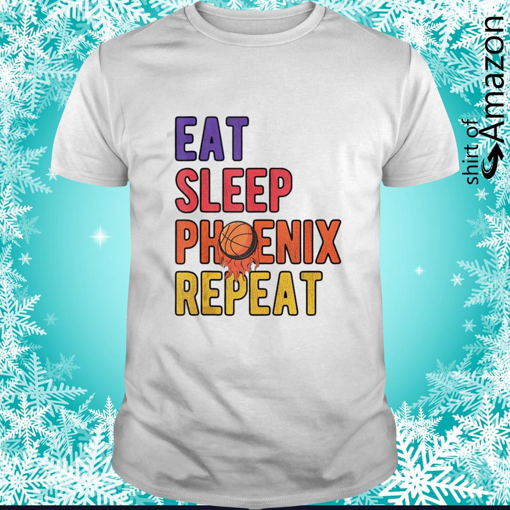 Eat sleep Phoenix repeat Phoenix Suns basketball shirt