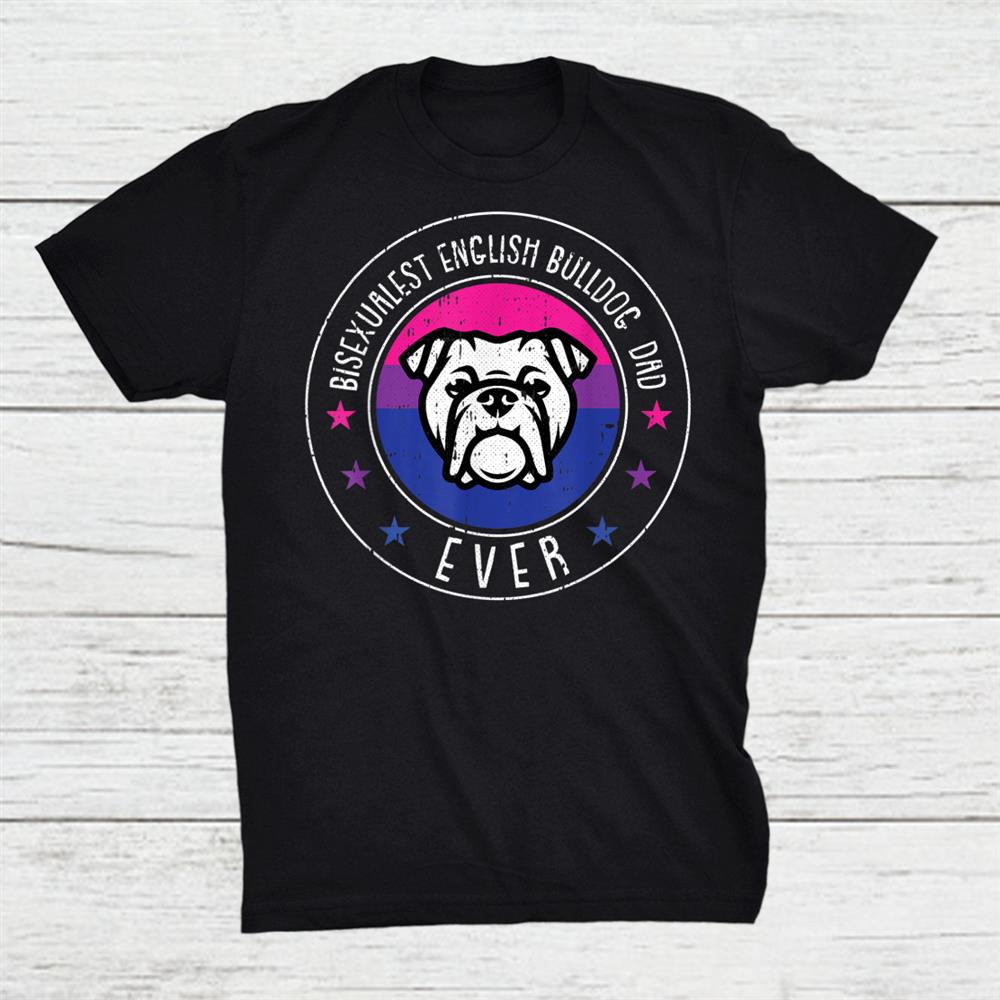 English Bulldog Dad Lgbt Q Bi Sexual Pride Dog Lover Ally Shirt