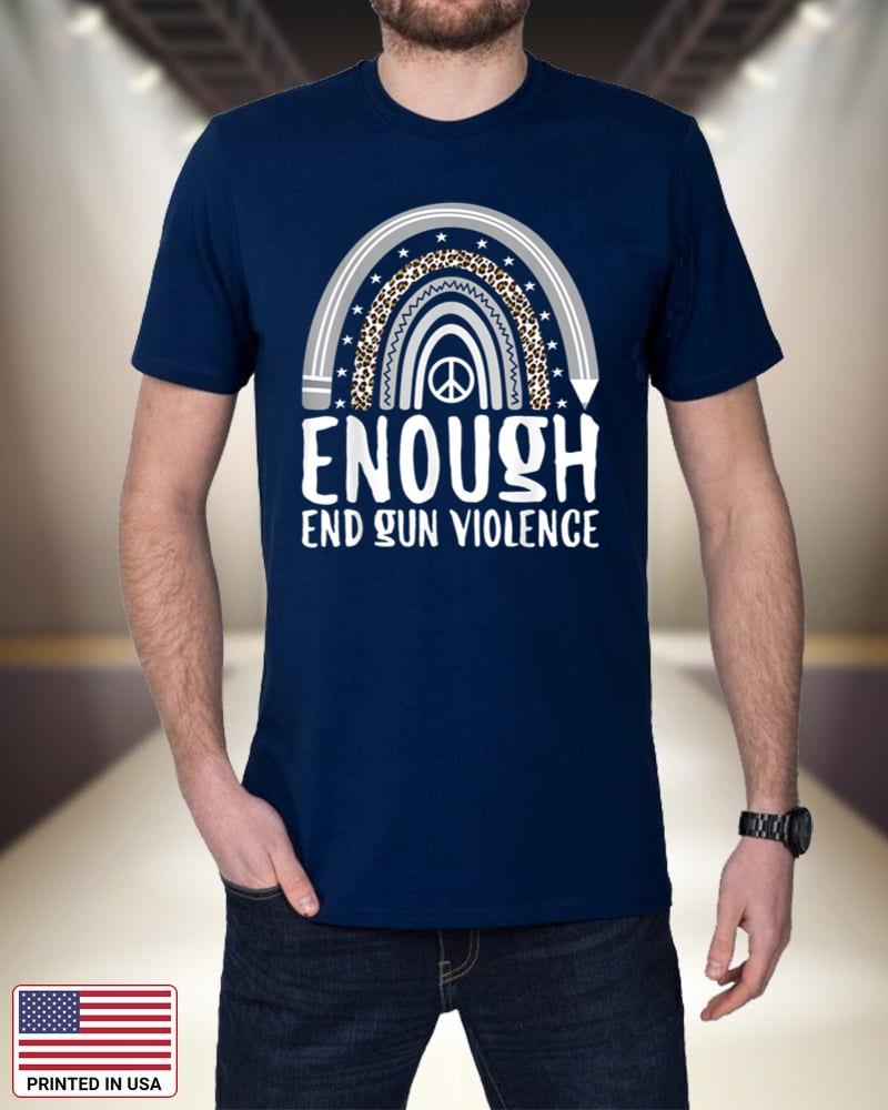 Enough End Gun Violence Awareness Day Rainbow Wear Orange XDt8r