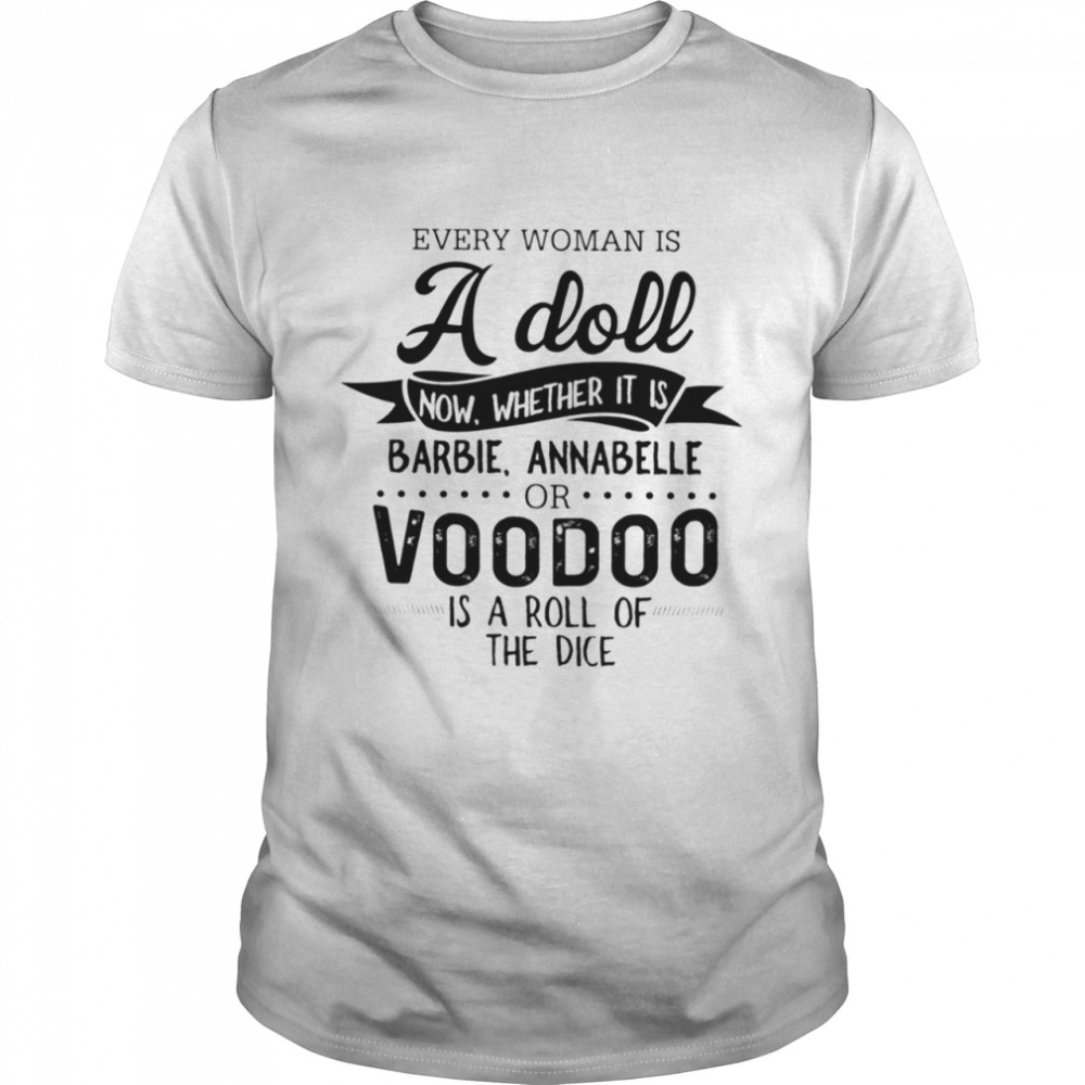Every woman is a doll Classic T-Shirt