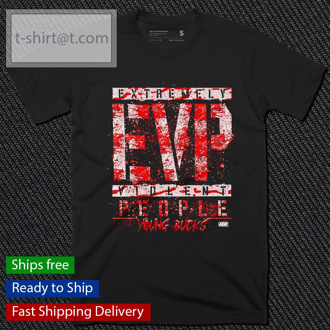 Extremely EVP violent people young bucks shirt