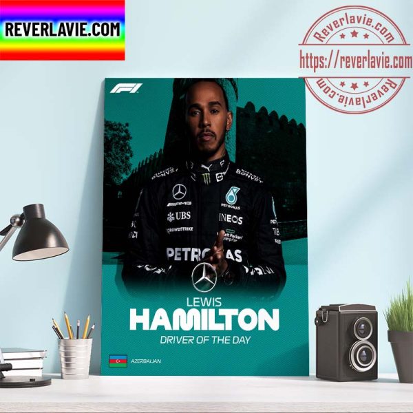 F1 Azerbaijan GP BAKU 2022 Mercedes-AMG PETRONAS F1 Team Lewis Hamilton Driver Of The Day Home Decor Poster Canvas