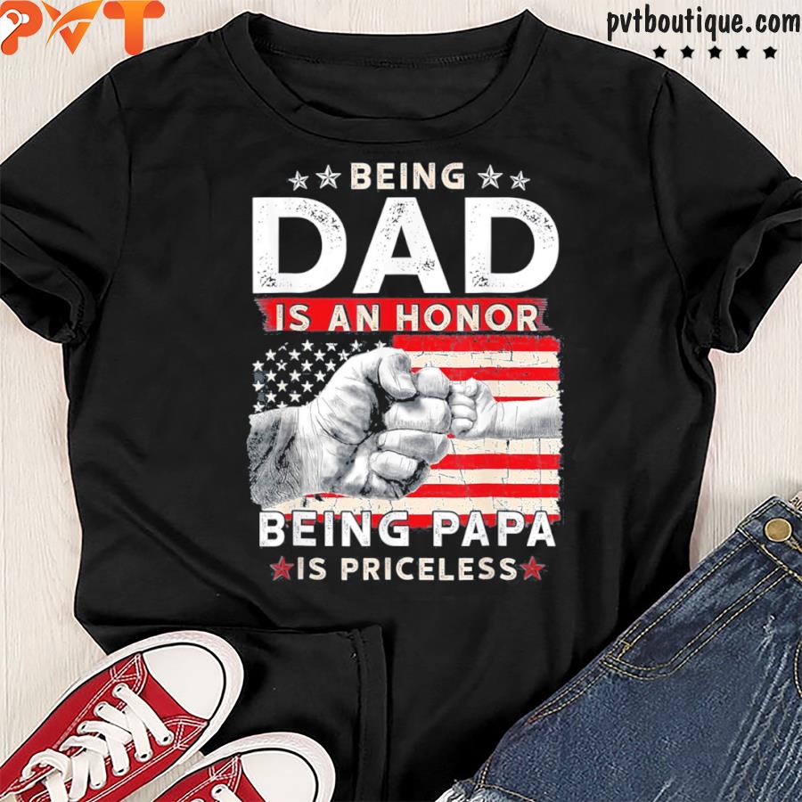 Father’s day for dad an honor being papa is priceless shirt