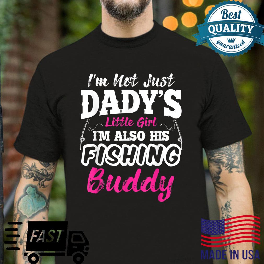 Fisherman Daughter Daddy’s Little Girl Fishing Buddy Shirt