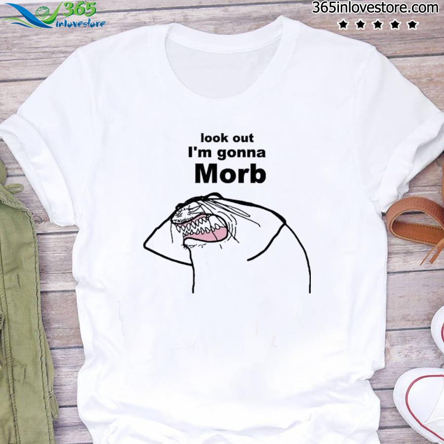 Flork look out I’m gonna morb shirt