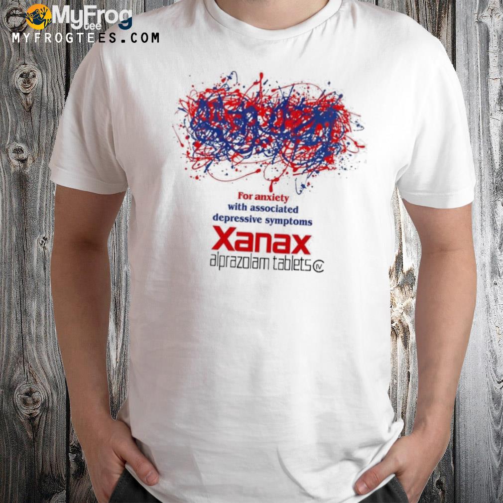 For anxiety with associated depressive symptoms xanax alprazolam tablet shirt