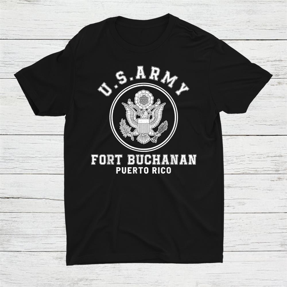 Fort Buchanan Puerto Rico Army Base Shirt