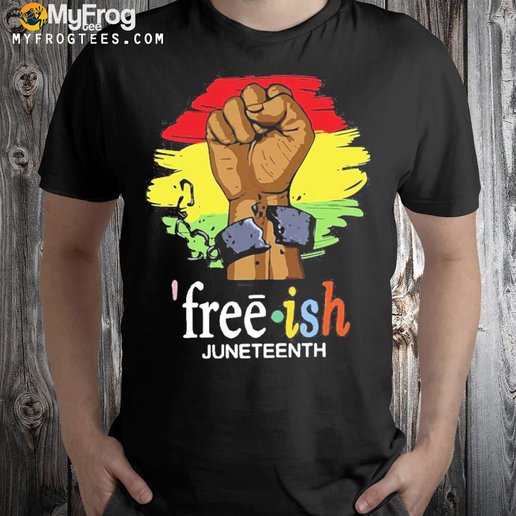 Free Ish Juneteenth Freedom Day 23 shirt