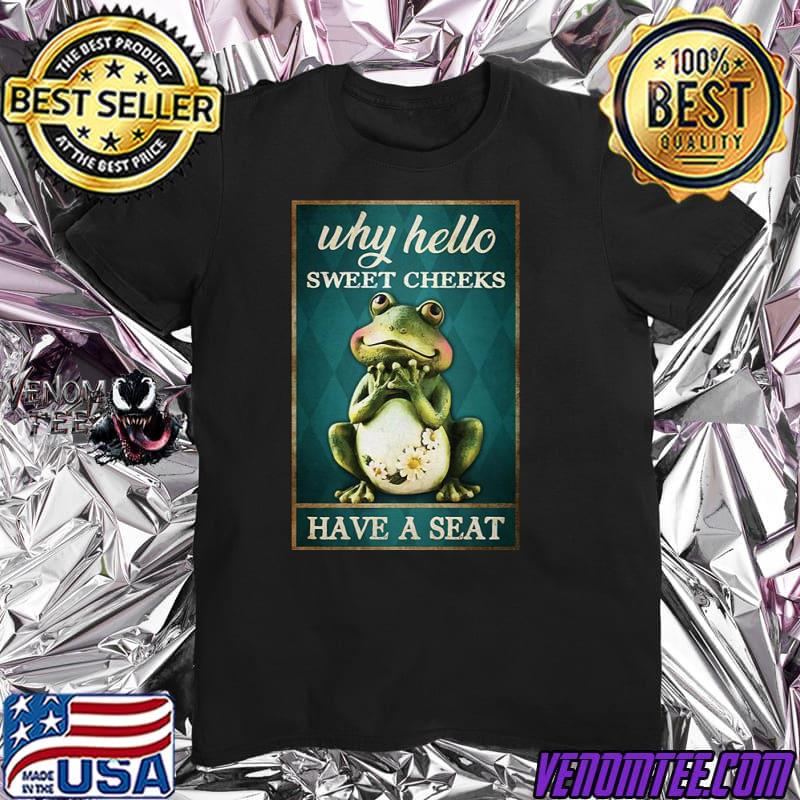 Frog why hello sweet cheeks have a seat active shirt