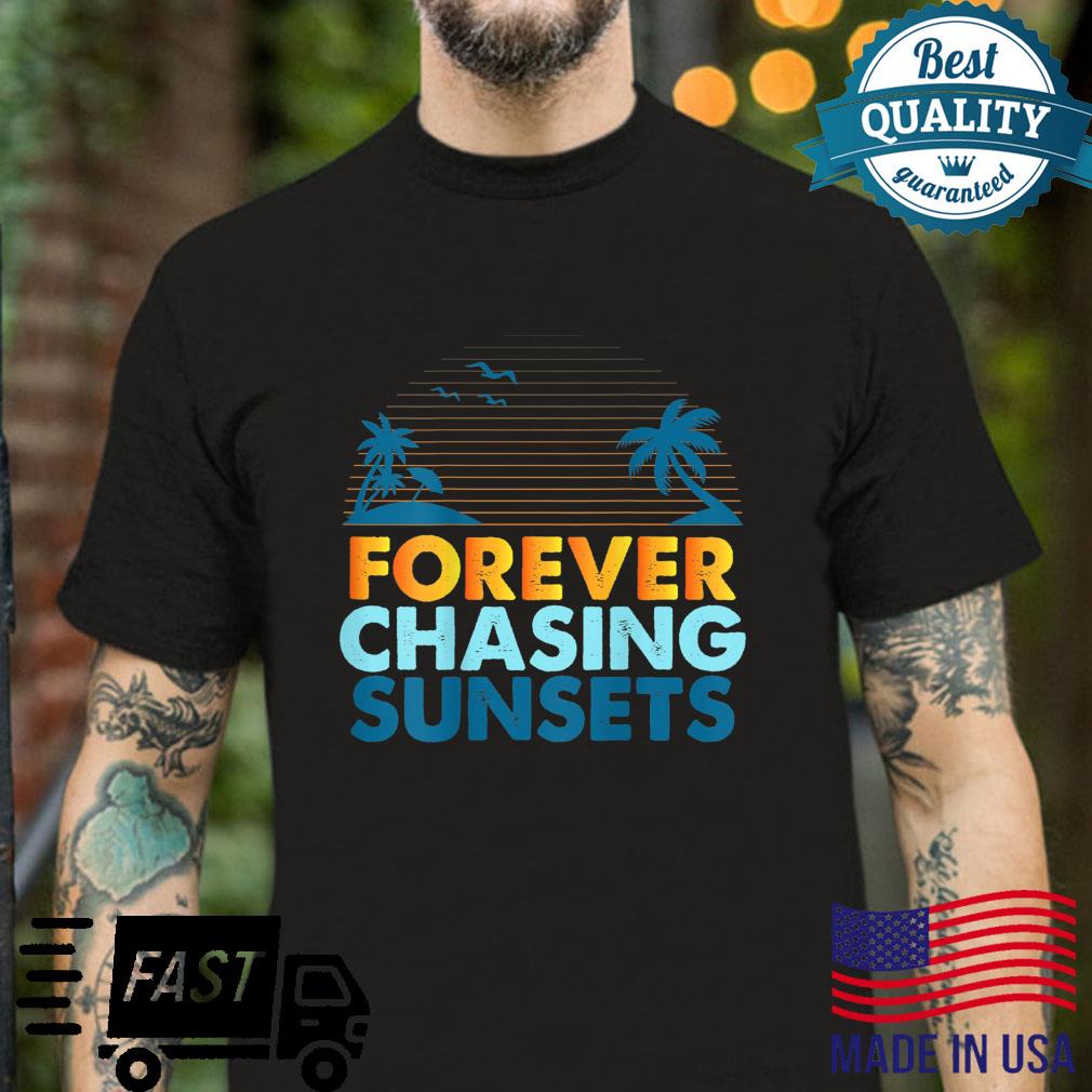 Funnny Forever Chasing Sunsets Word on Back Workout Summer Shirt