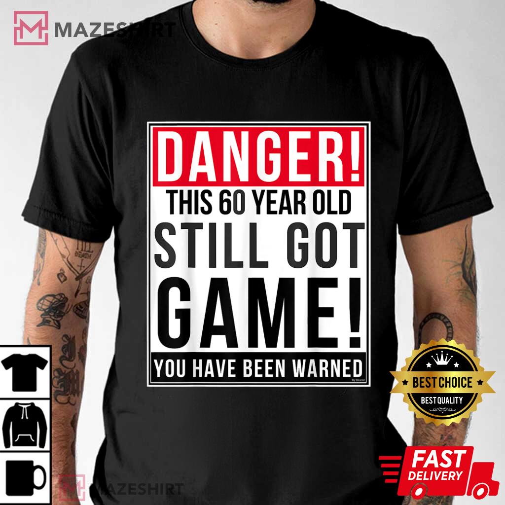 Funny 60th Birthday Game 60 Year Old Birthday Gift T-Shirt