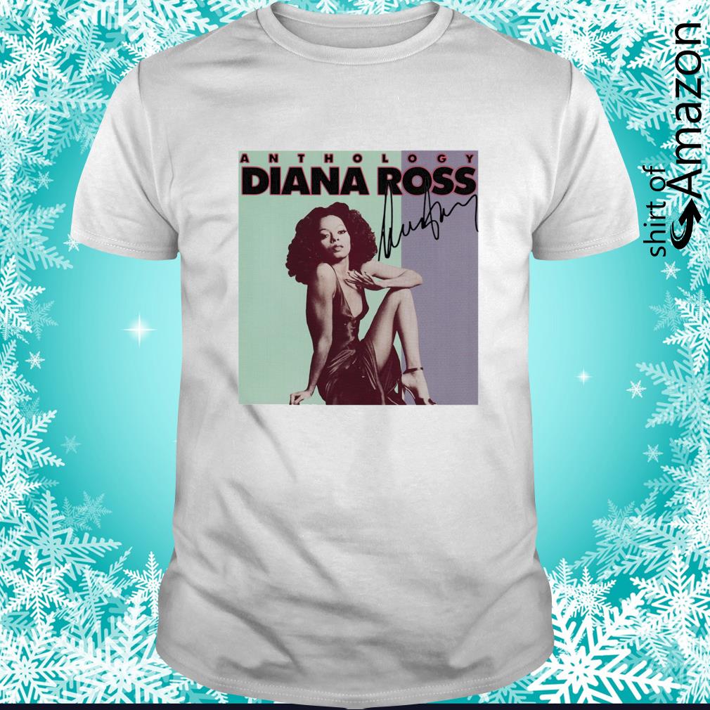 Funny Anthology Diana Ross signature shirt