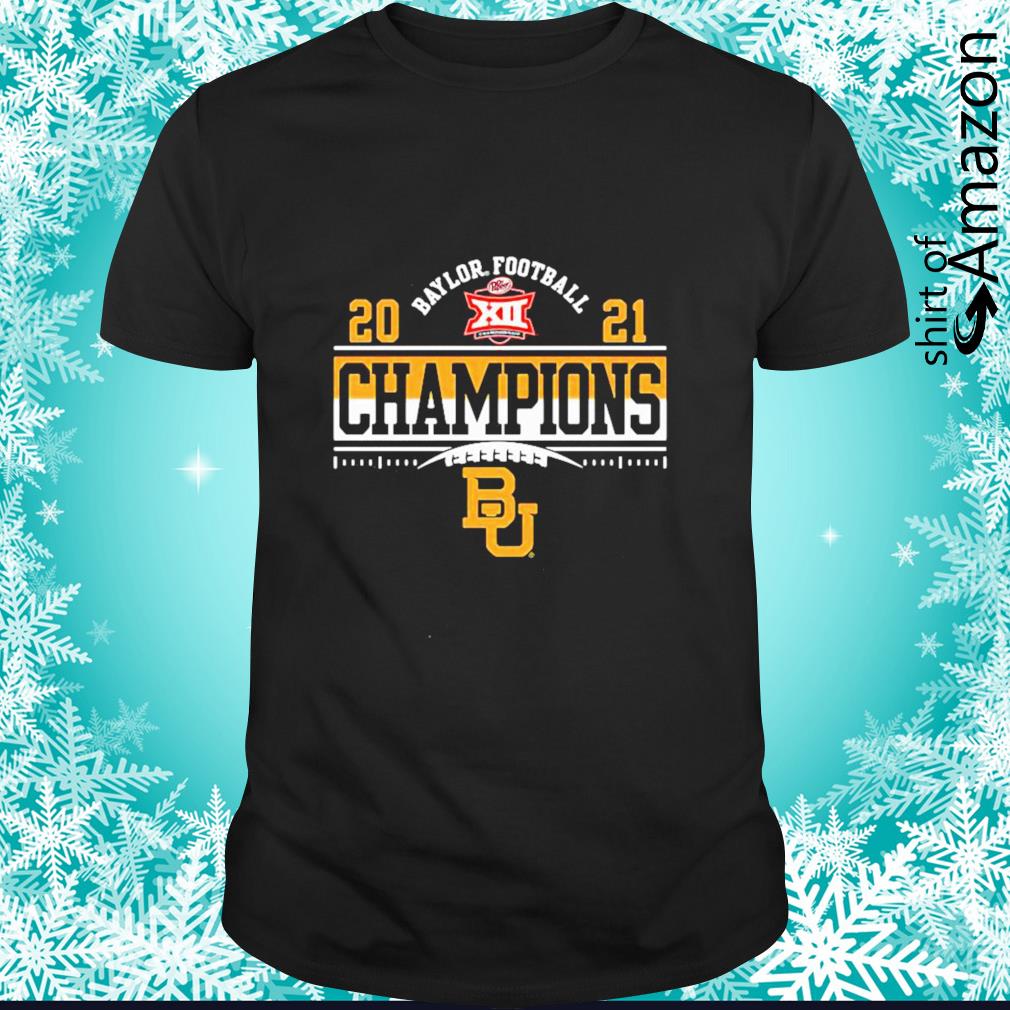 Funny Baylor Bears Football 2021 Champions t-shirt