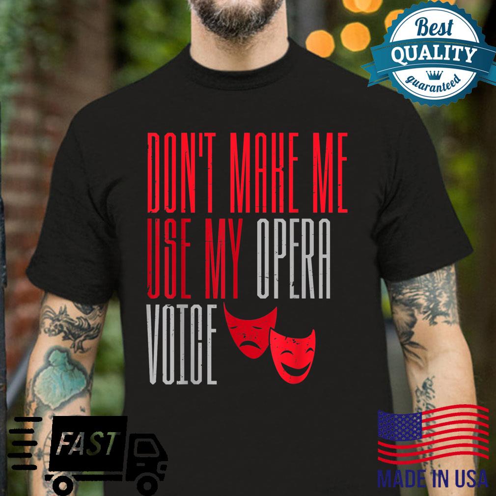 Funny Broadway Theatre Singers Opera Voice Musicals Actors Shirt