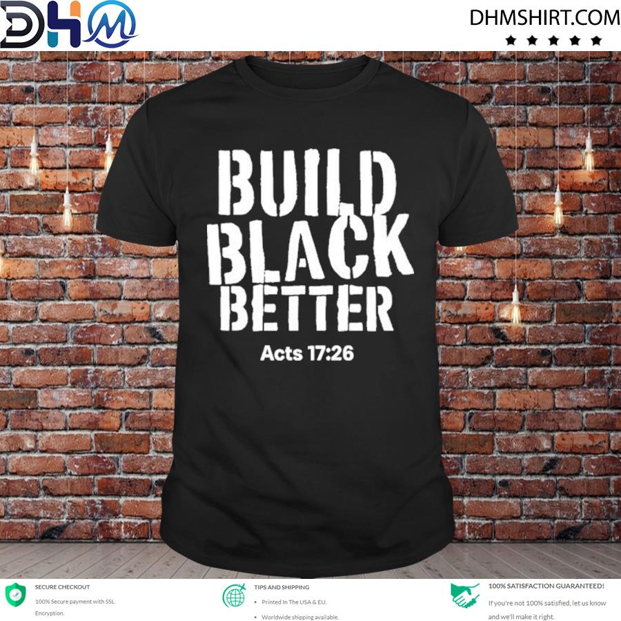 Funny darrell b. harrison just thinking podcast store build black better acts 17 26 shirt