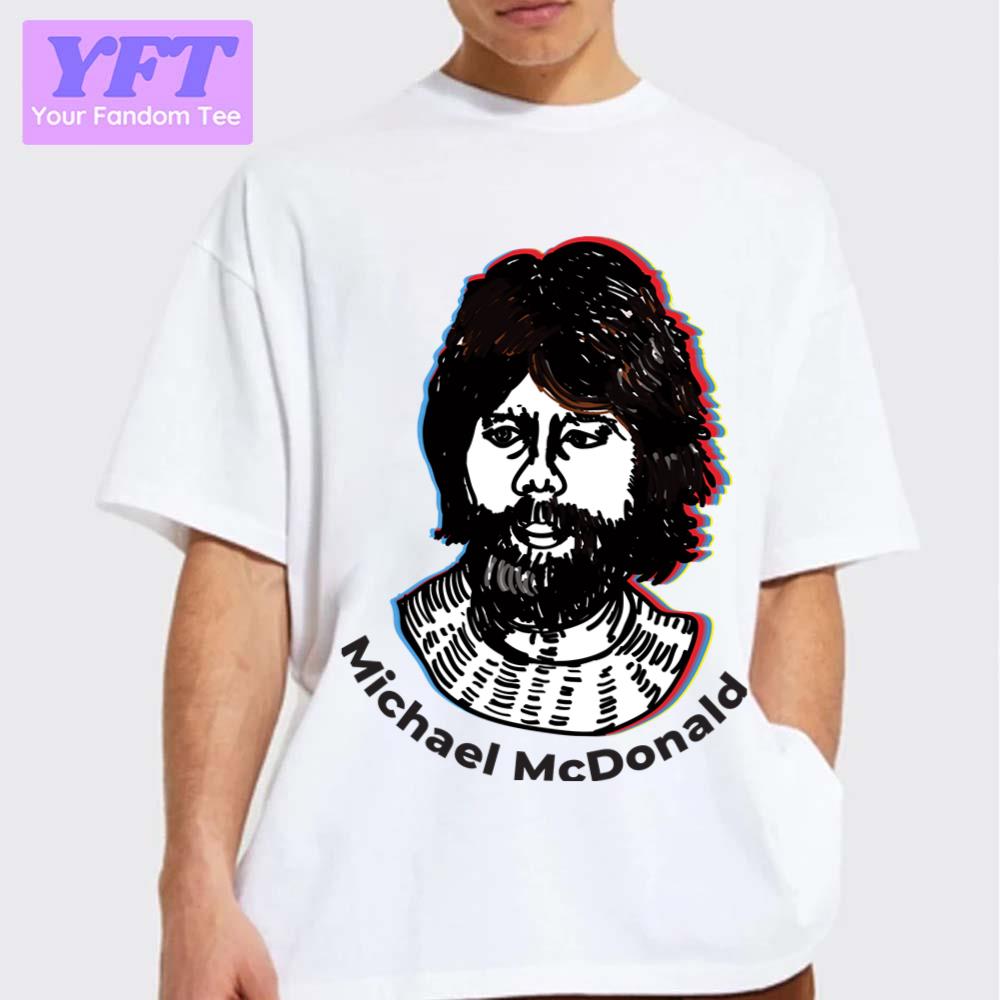 Funny Fan Art Michael Mcdonald Unisex T-Shirt