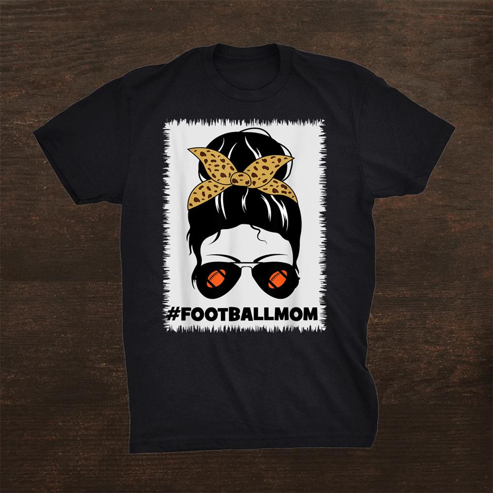 Funny Football Mom Life Leopard Messy Bun Shirt