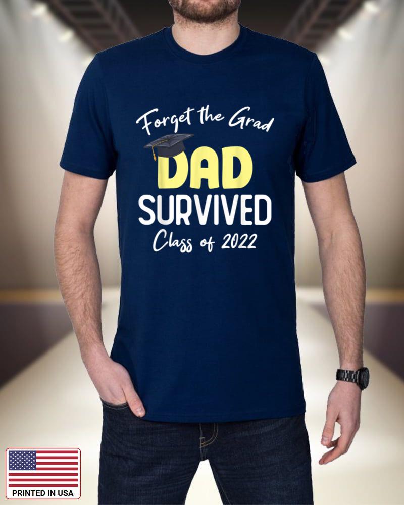 Funny Forget The Grad Dad Survived Class of 2022 s3E0d