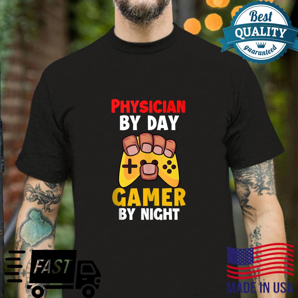 Funny gamer Physician by day gamer by night Physician gaming Shirt