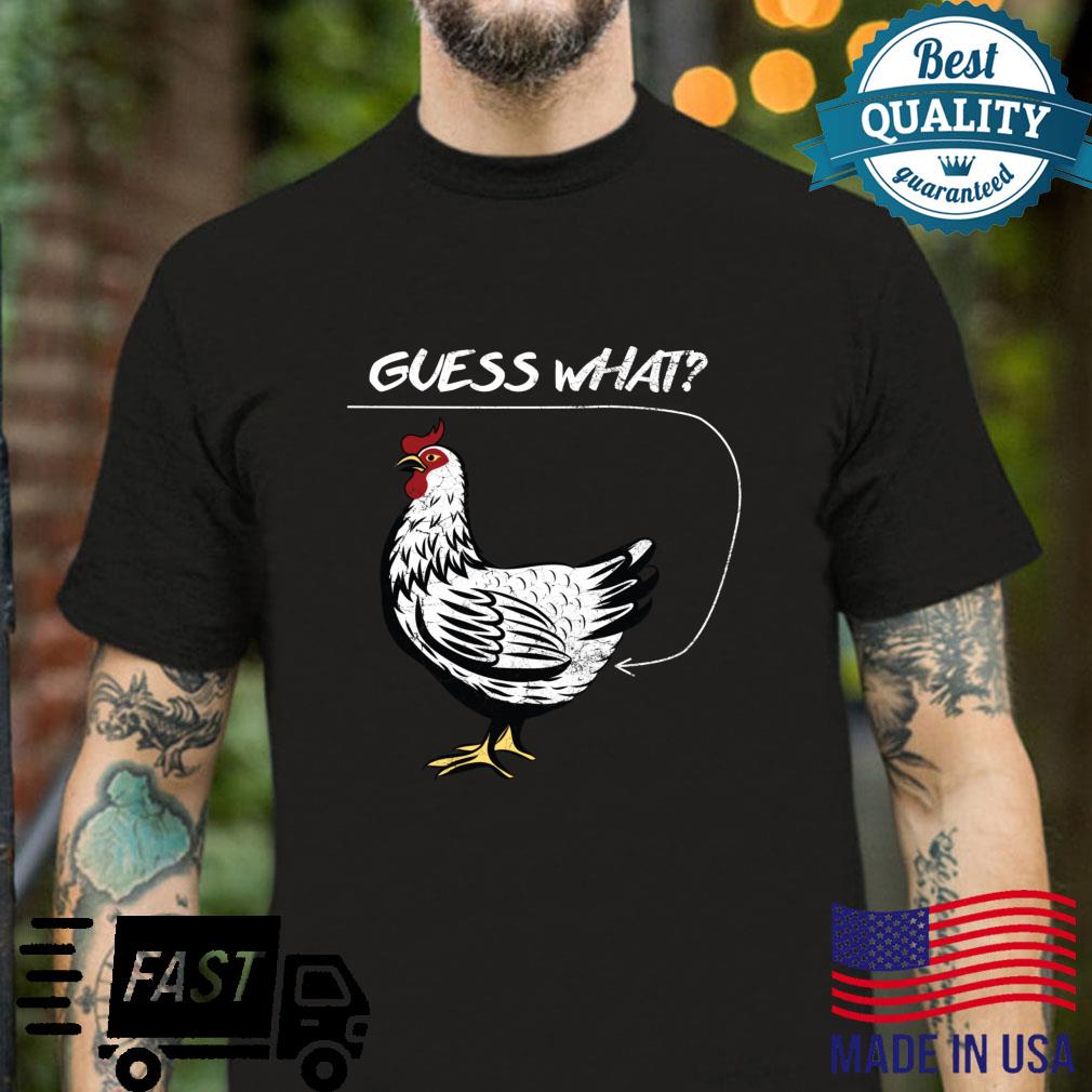 Funny Guess What Chicken Butt White Designs Shirt