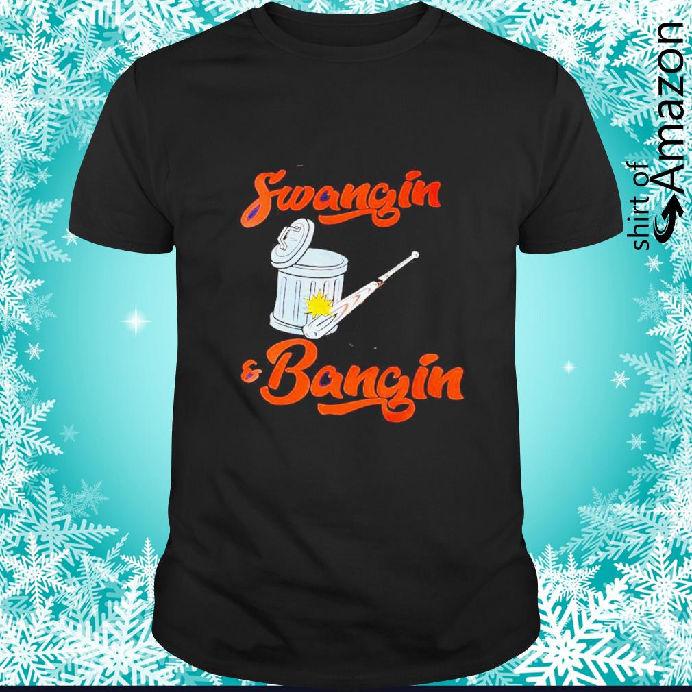 Funny houston Astros swangin and bangin baseball t-shirt