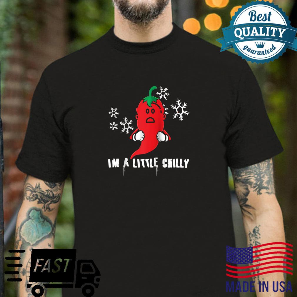 Funny I´m A Little Chilly Pepper Chili Shirt