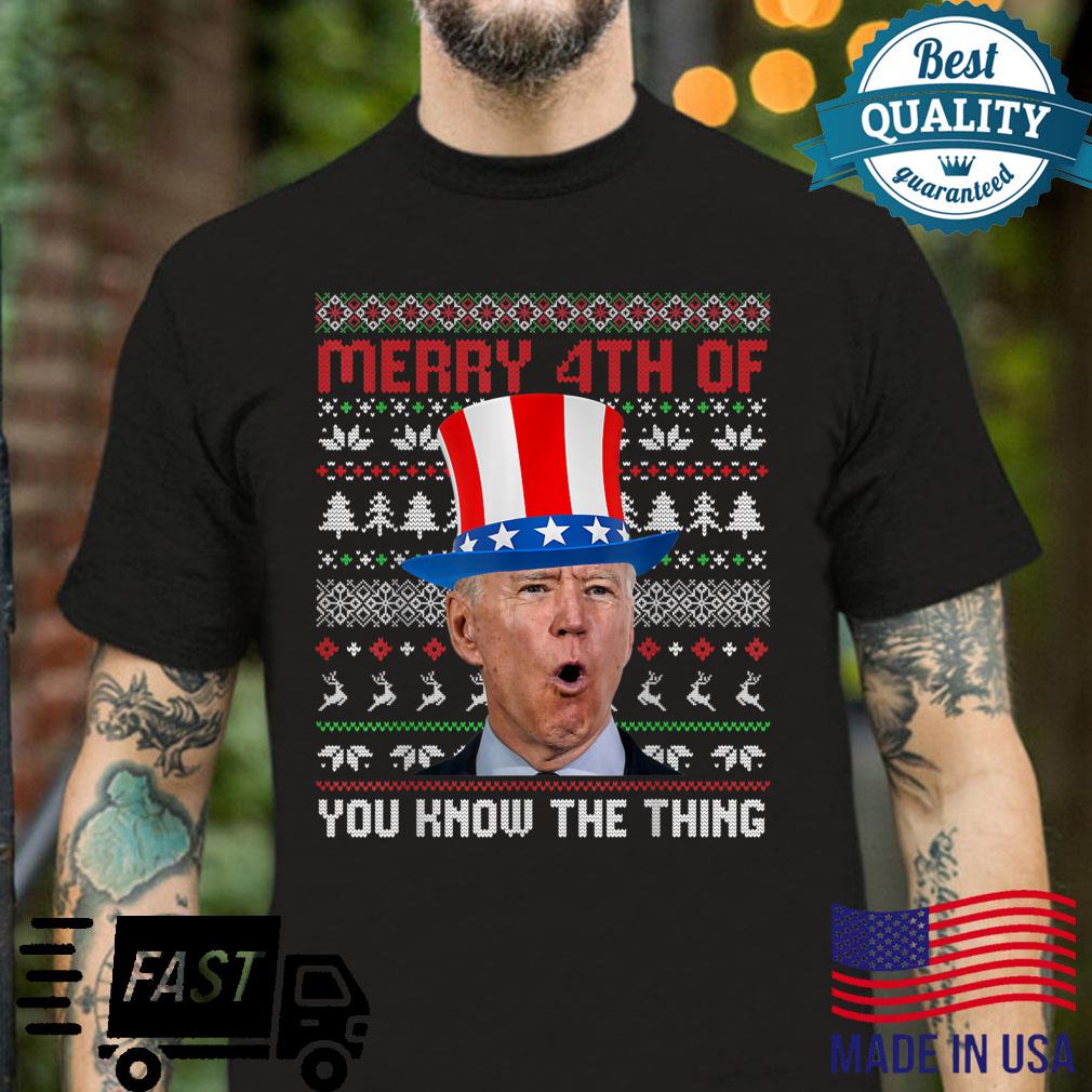 Funny Joe Biden Merry Happy 4th Of You Know..The Thing Ugly Shirt