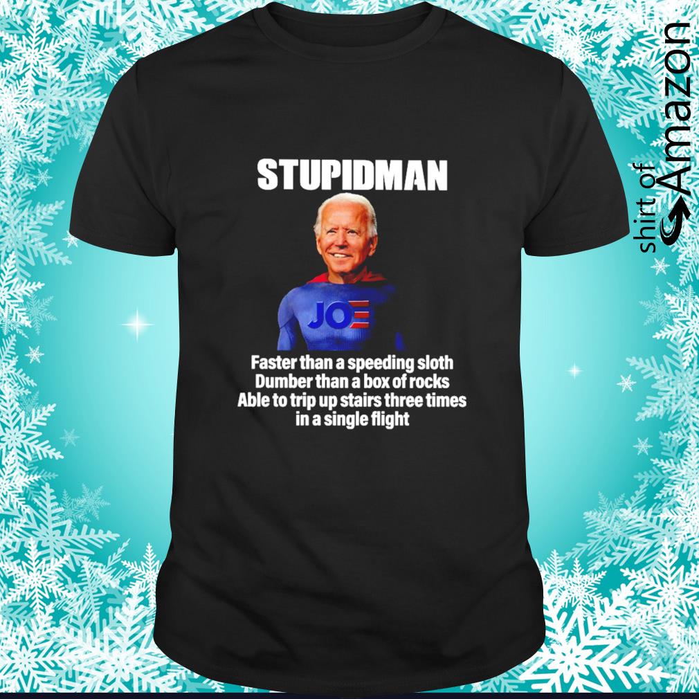 Funny Joe Biden Stupidman faster than a speeding sloth dumber than a box of rocks shirt