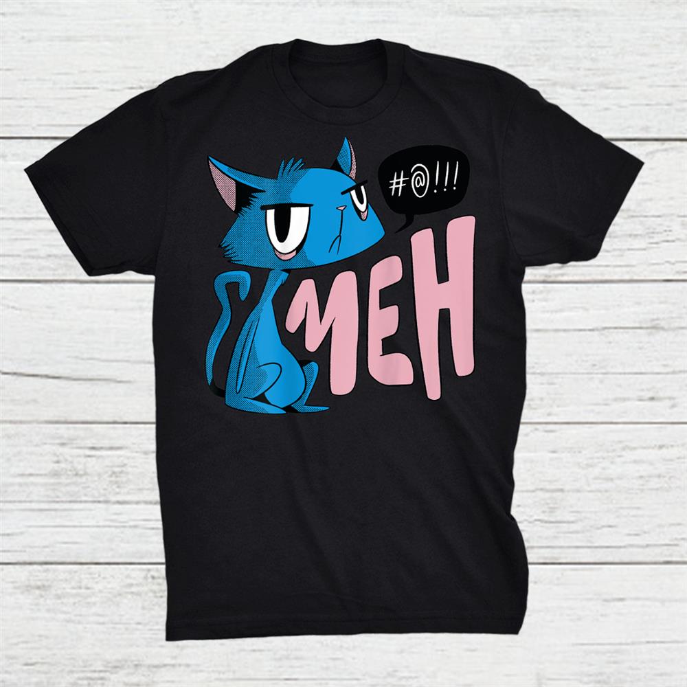 Funny Meh Cat Gift For Cat Moms And Cat Dads Shirt