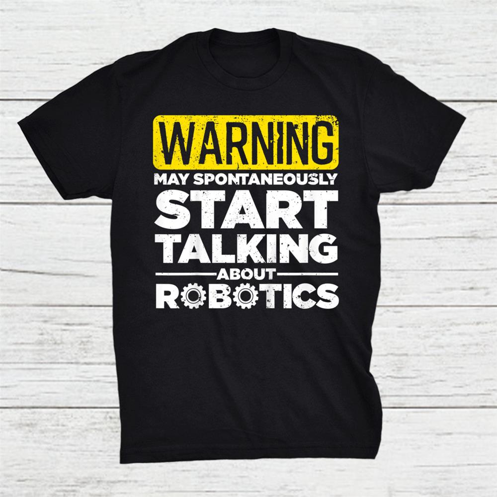 Funny Robotics Robotics Engineer Robots Shirt