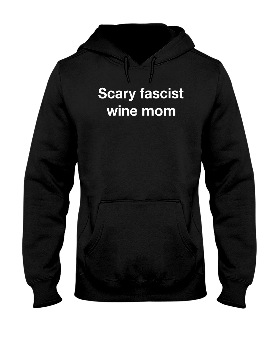 Funny Scary Fascist Wine Mom Shirts