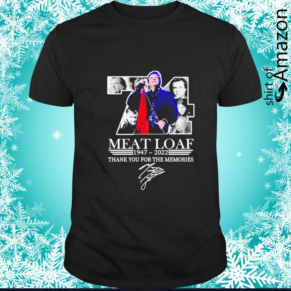 Funny Thank You For The Memories RIP Meat Loaf 74 Years 1947-2022 t-shirt