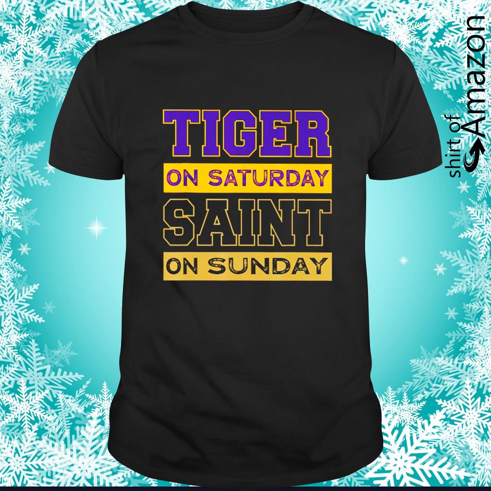 Funny Tiger On Saturday Saint On Sunday t-shirt