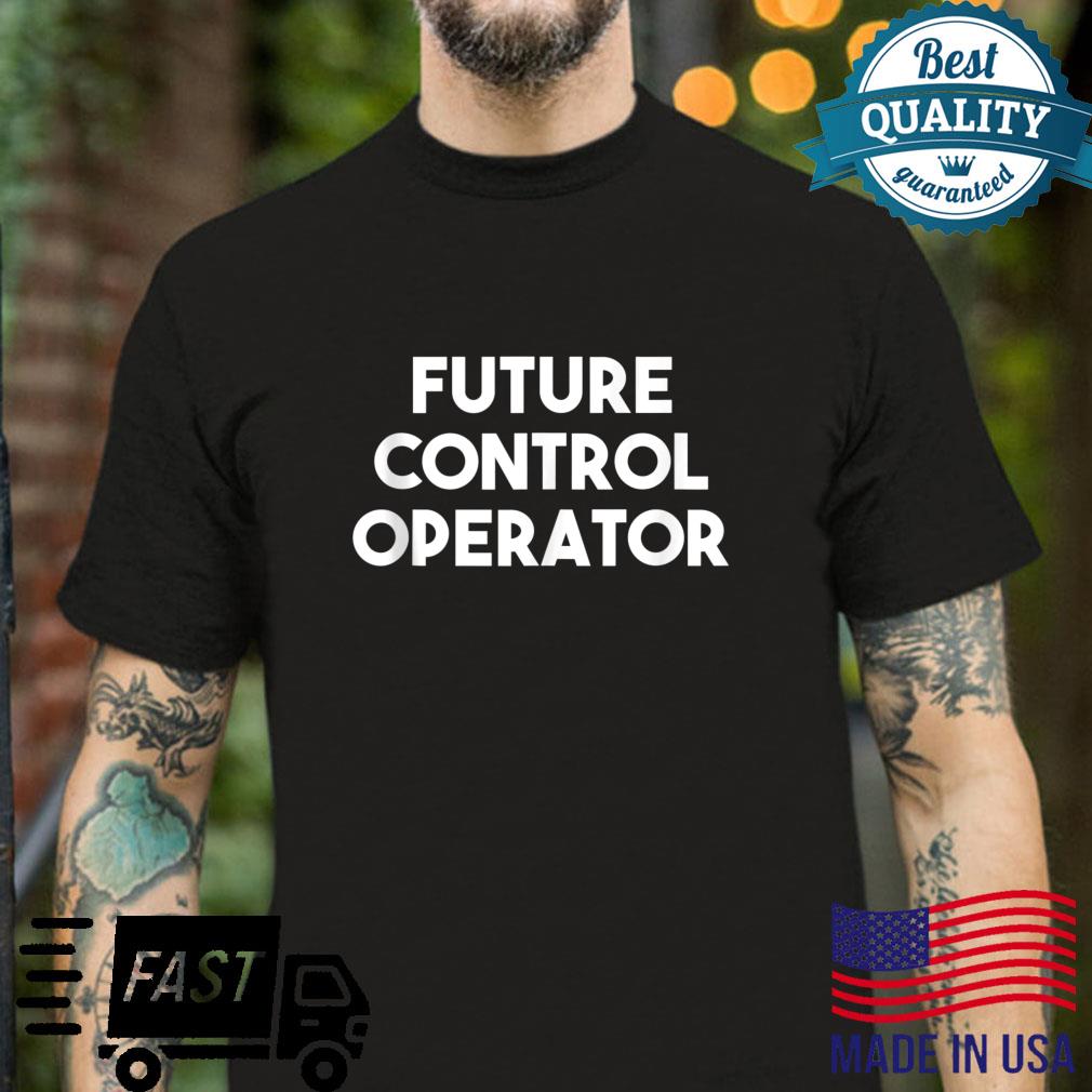 Future Control Operator Shirt