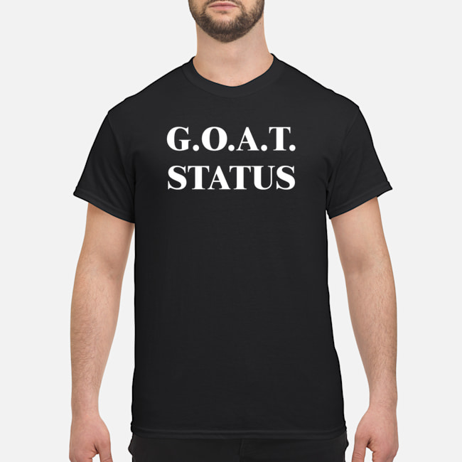 G.O.A.T. Status Shirt