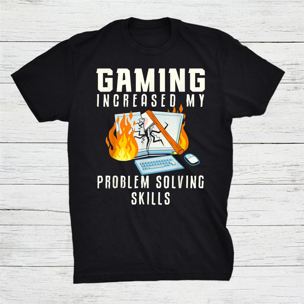 Gaming Problem Solving Skills Shirt