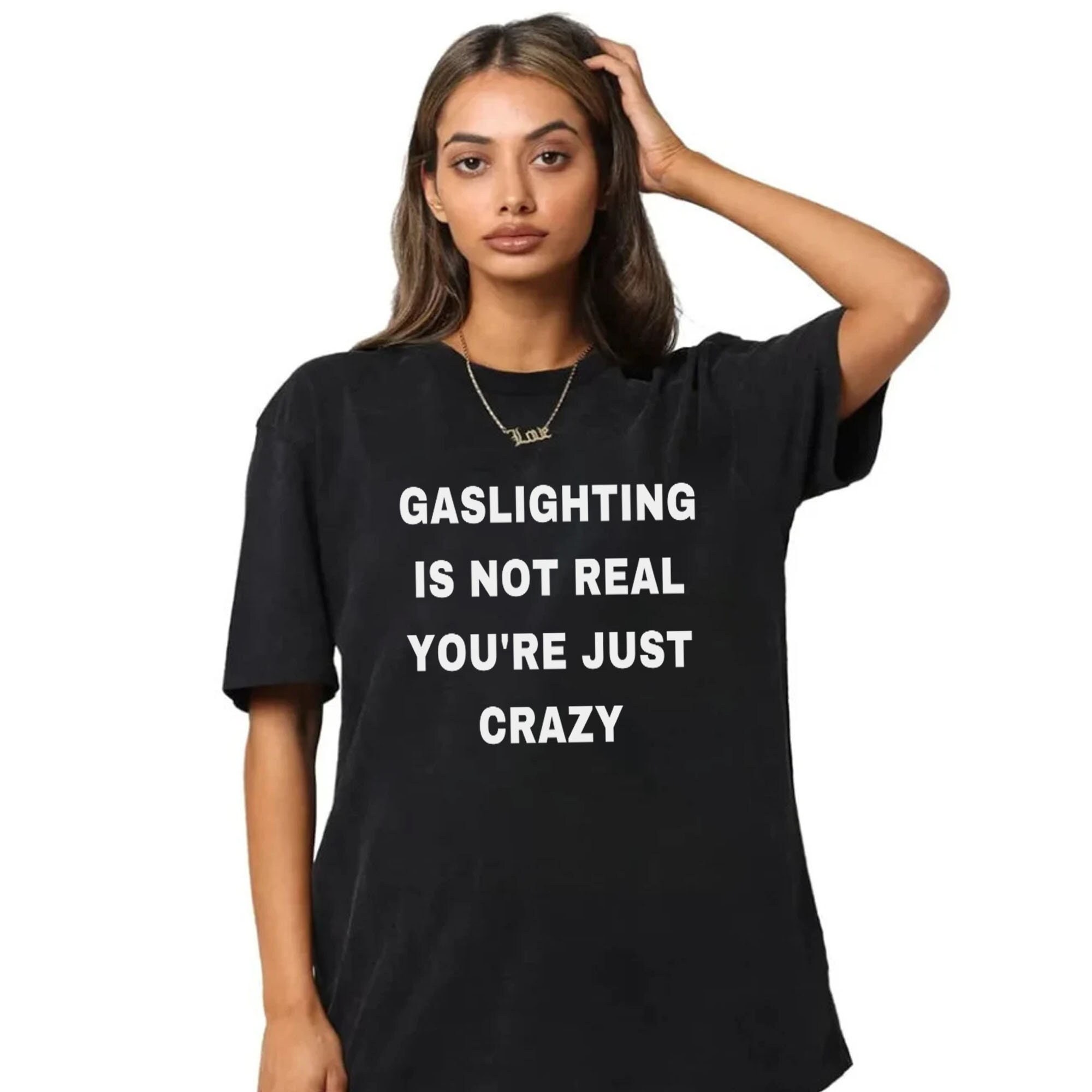 Gaslighting Is Not Real You’re Just Crazy Unisex T-Shirt