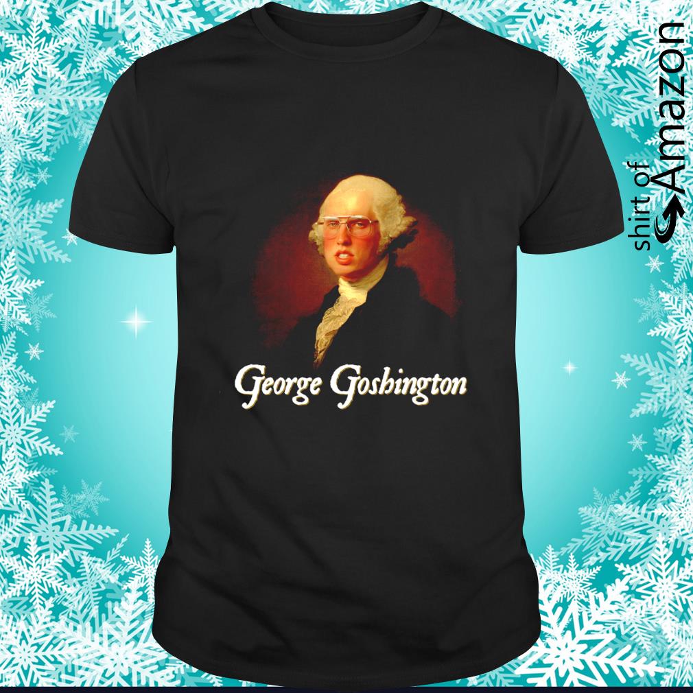 George Washington George Goshington funny shirt