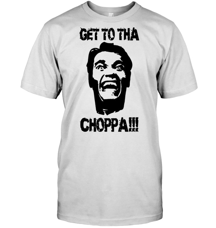 Get to tha choppa