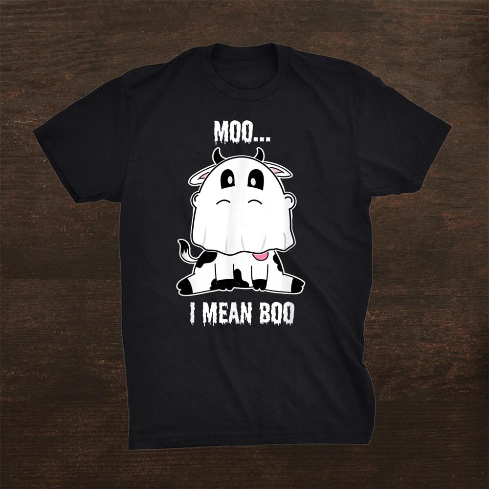 Ghost Cow Moo I Mean Boo Halloween Shirt