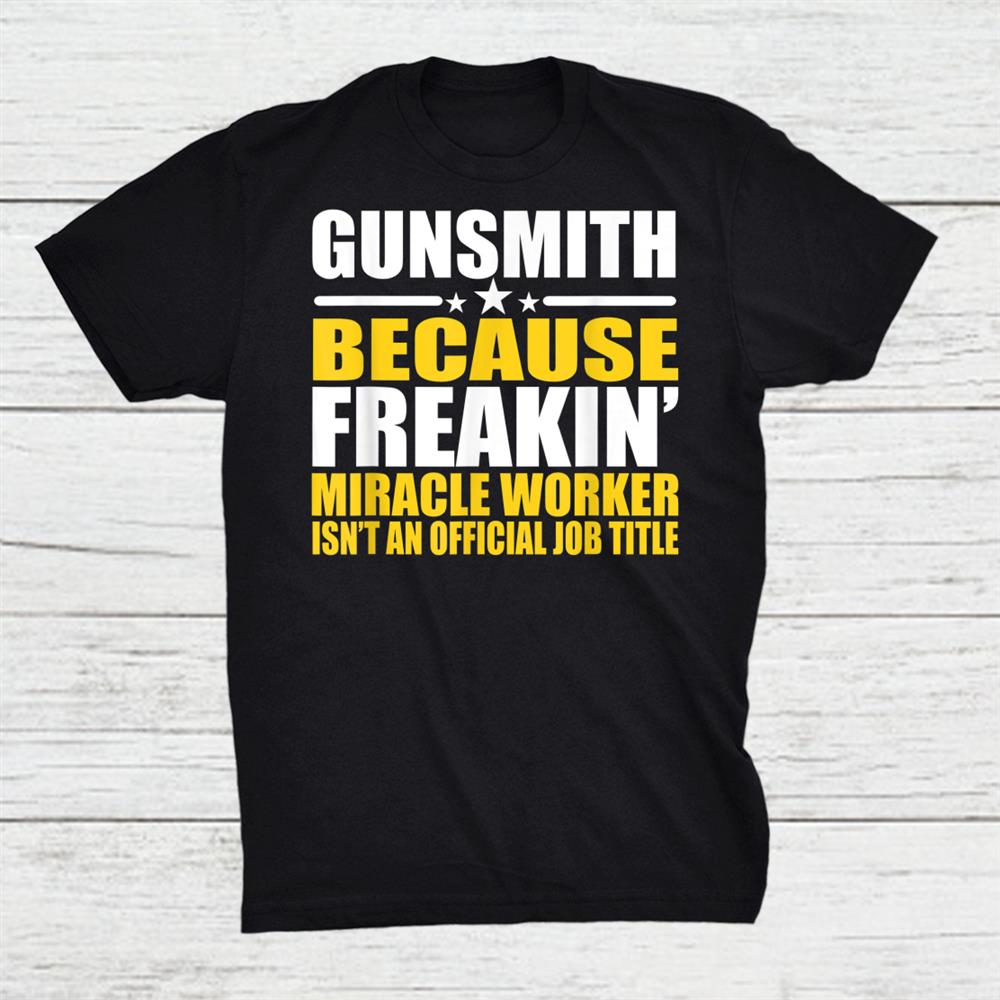 Gift For Gunsmith Shirt