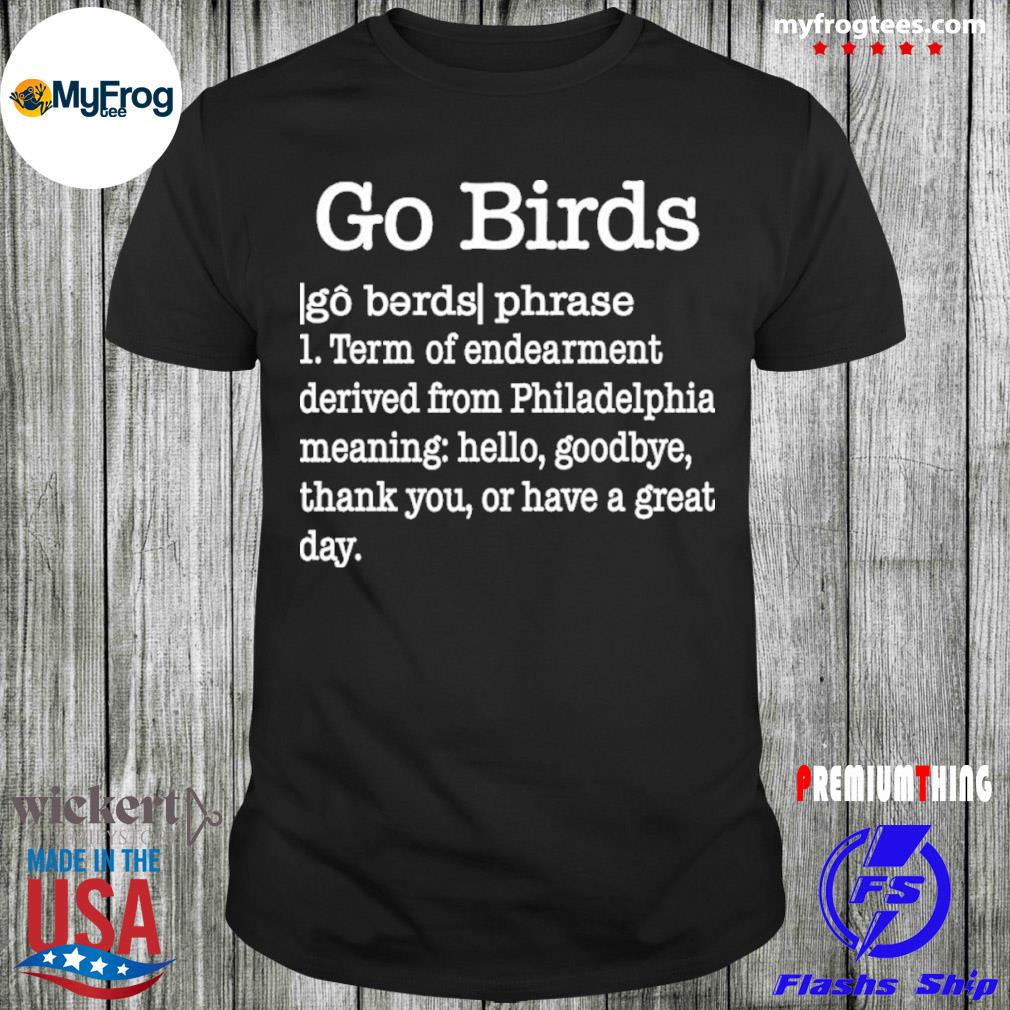 Go birds dictionary definition shirt