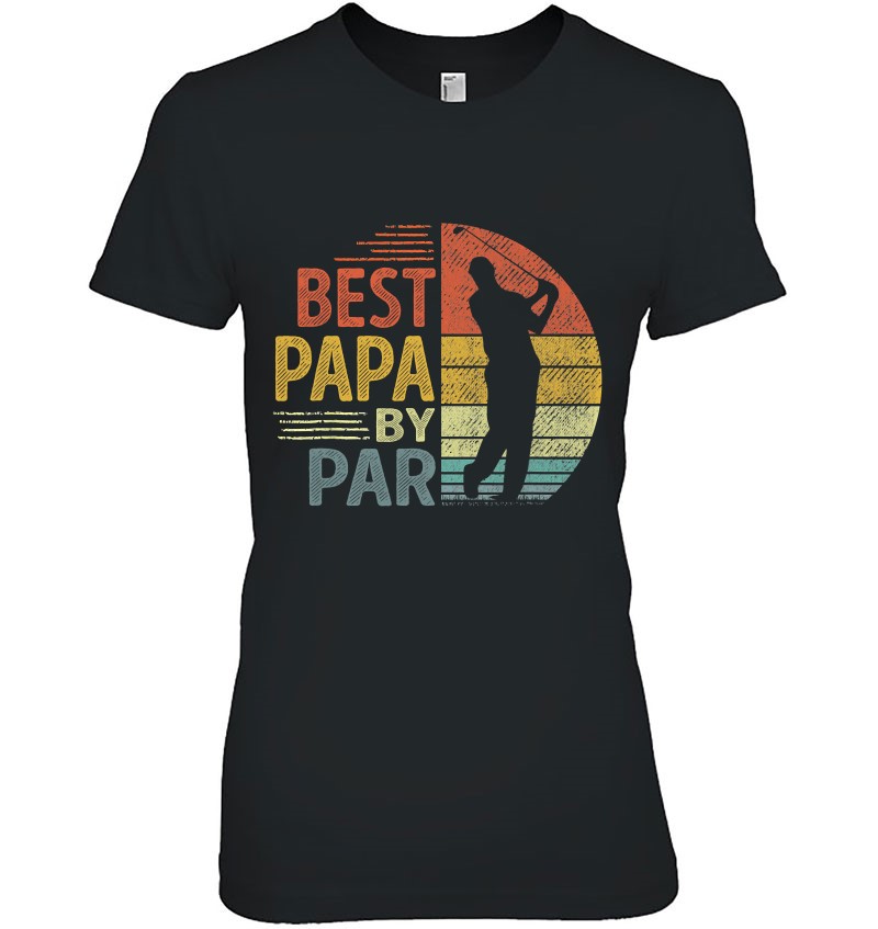 Golf Dad Shirt Best Papa By Par Father’s Day